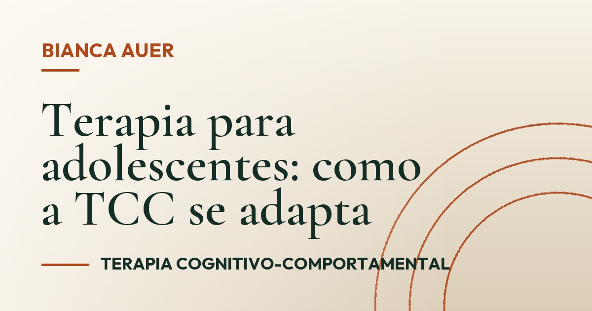 Terapia para adolescentes: como a TCC se adapta