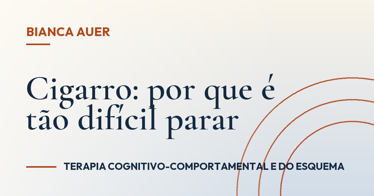 Cigarro: por que é tão difícil parar