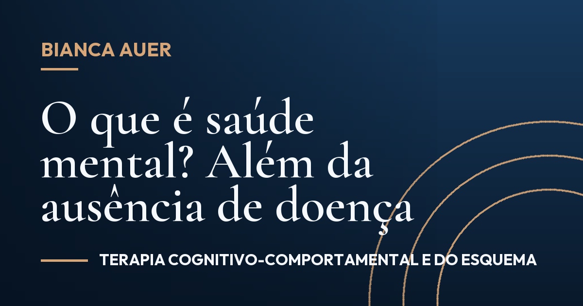 O que é saúde mental? Além da ausência de doença