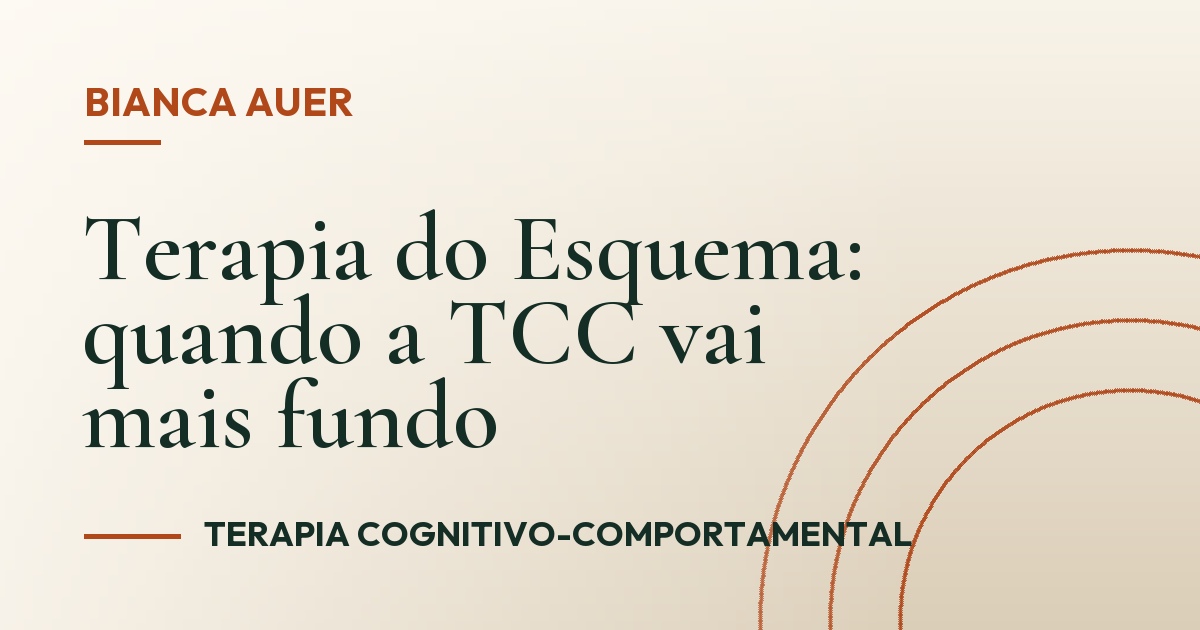 Terapia do Esquema: quando a TCC vai mais fundo
