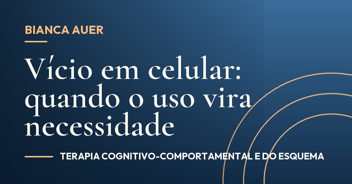 Vício em celular: quando o uso vira necessidade