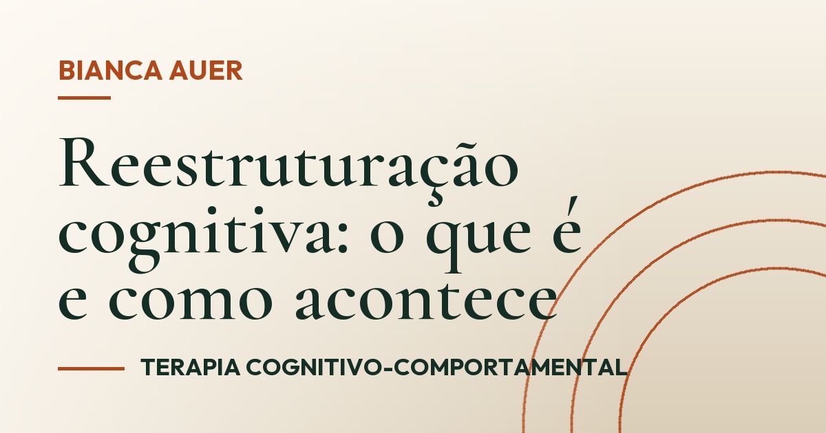 Reestruturação cognitiva: o que é e como acontece
