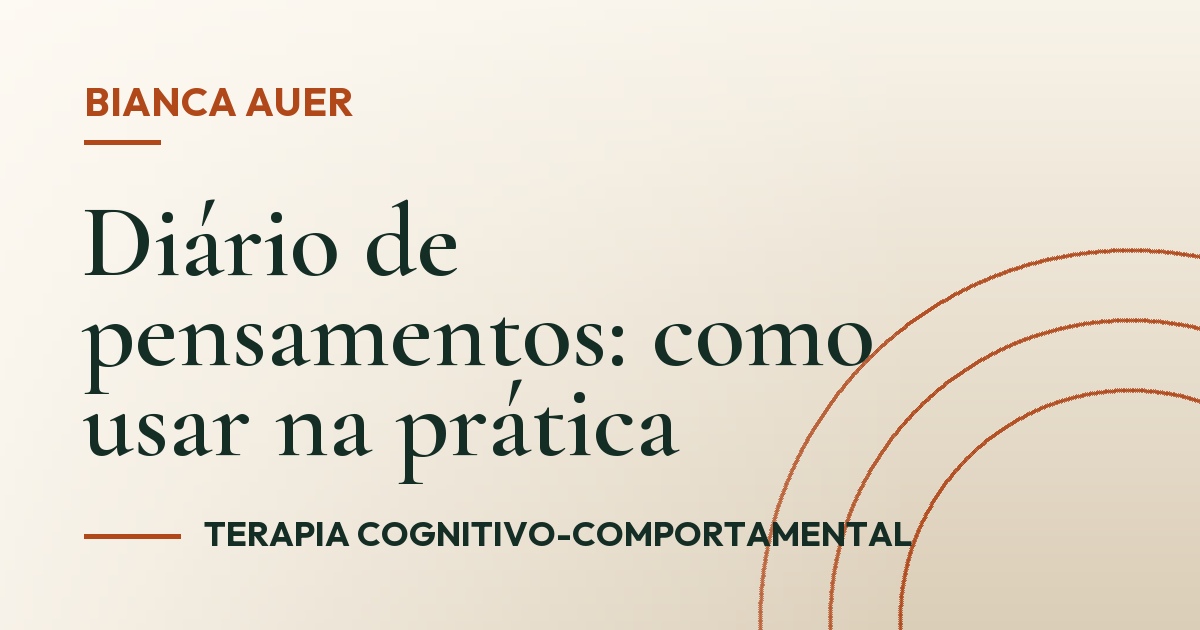 Diário de pensamentos: como usar na prática
