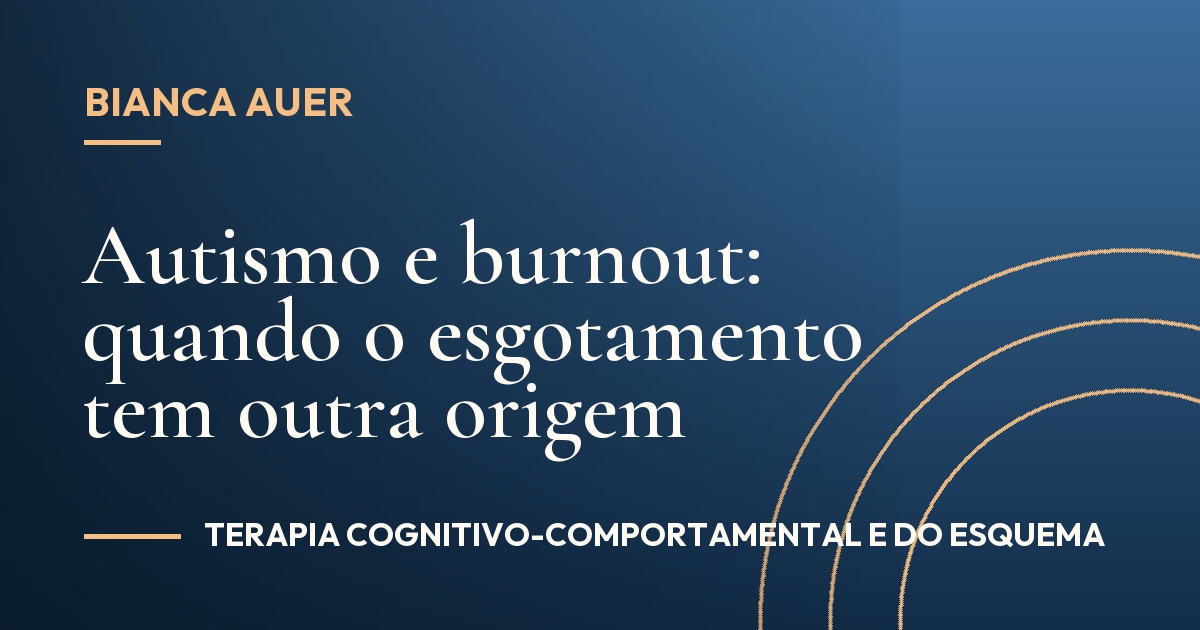 Autismo e burnout: quando o esgotamento tem outra origem