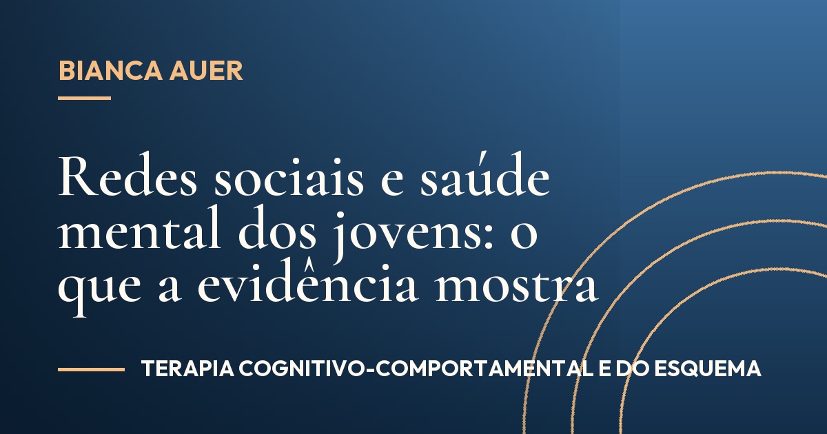 Redes sociais e saúde mental dos jovens: o que a evidência mostra