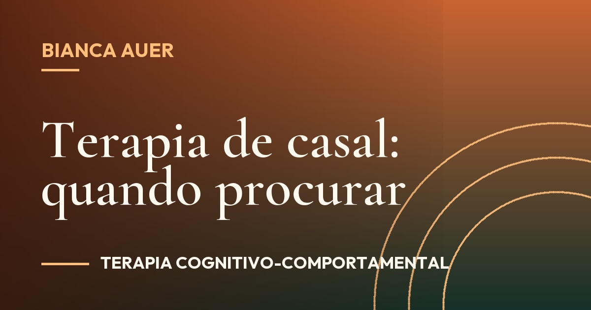 Terapia de casal: quando procurar