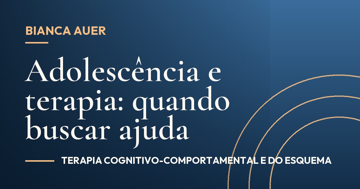 Adolescência e terapia: quando buscar ajuda